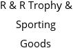 R & R Trophy & Sporting Goods