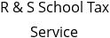 R & S School Tax Service