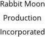 Rabbit Moon Production Incorporated