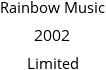 Rainbow Music 2002 Limited