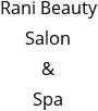 Rani Beauty Salon & Spa