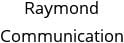 Raymond Communication