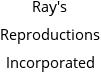 Ray's Reproductions Incorporated