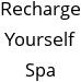 Recharge Yourself Spa