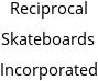 Reciprocal Skateboards Incorporated