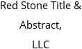 Red Stone Title & Abstract, LLC