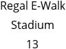 Regal E-Walk Stadium 13