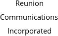 Reunion Communications Incorporated