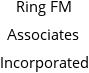 Ring FM Associates Incorporated