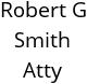 Robert G Smith Atty