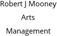 Robert J Mooney Arts Management