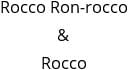 Rocco Ron-rocco & Rocco