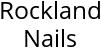 Rockland Nails