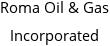 Roma Oil & Gas Incorporated