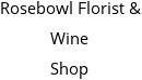 Rosebowl Florist & Wine Shop