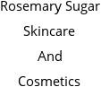 Rosemary Sugar Skincare And Cosmetics