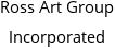 Ross Art Group Incorporated