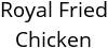 Royal Fried Chicken