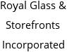 Royal Glass & Storefronts Incorporated