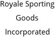 Royale Sporting Goods Incorporated