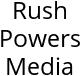 Rush Powers Media