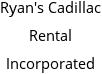 Ryan's Cadillac Rental Incorporated