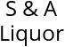 S & A Liquor