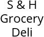 S & H Grocery Deli