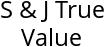 S & J True Value