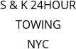 S & K 24HOUR TOWING NYC