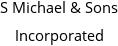 S Michael & Sons Incorporated