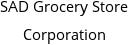 SAD Grocery Store Corporation