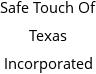 Safe Touch Of Texas Incorporated