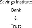 Savings Institute Bank & Trust