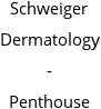 Schweiger Dermatology - Penthouse