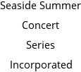 Seaside Summer Concert Series Incorporated