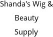 Shanda's Wig & Beauty Supply