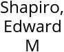 Shapiro, Edward M