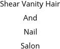 Shear Vanity Hair And Nail Salon