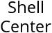 Shell Center