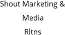 Shout Marketing & Media Rltns