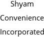 Shyam Convenience Incorporated