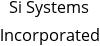 Si Systems Incorporated