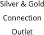 Silver & Gold Connection Outlet