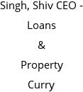 Singh, Shiv CEO - Loans & Property Curry