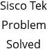 Sisco Tek Problem Solved