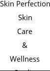 Skin Perfection Skin Care & Wellness Studio