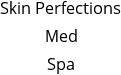 Skin Perfections Med Spa