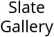 Slate Gallery