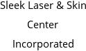 Sleek Laser & Skin Center Incorporated